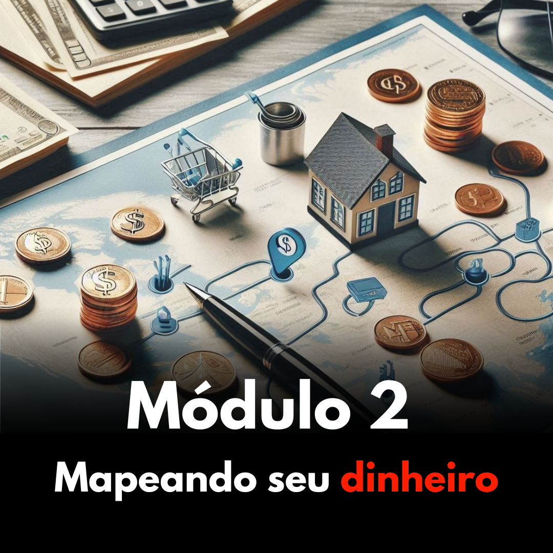 Módulo 2 - Mapeando seu Dinheiro