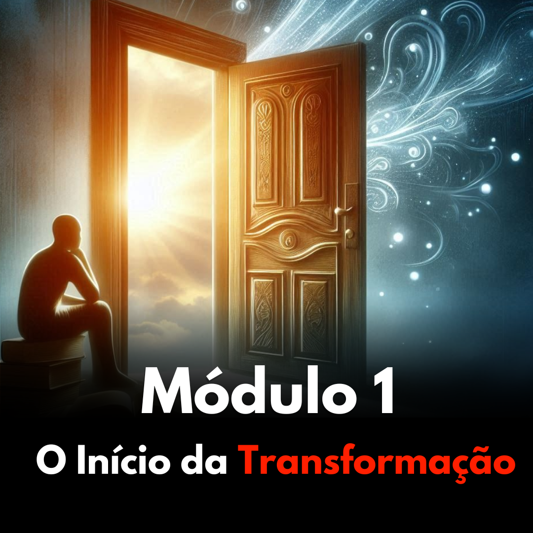 Módulo 1 - O Início da Transformação